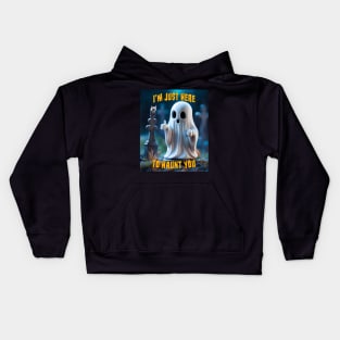 I'm Just Here To Haunt You, Funny Horror Sheet Ghost Kids Hoodie